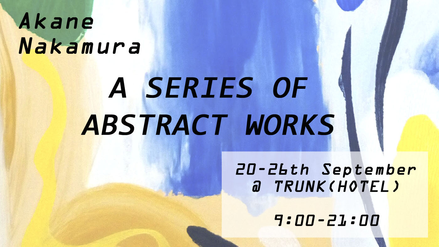 Akane Nakamura - A Series of Abstract Works