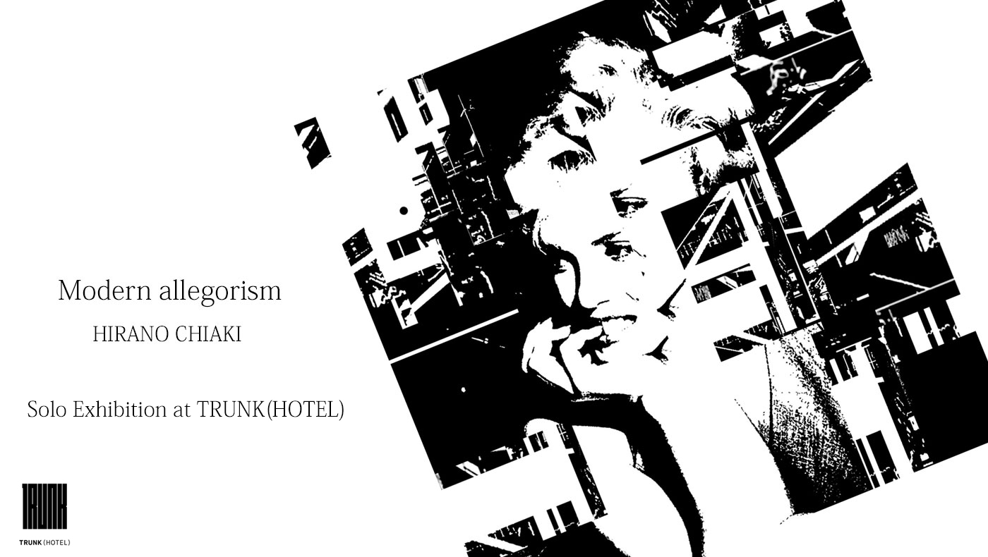HIRANO CHIAKI solo exhibition-Modern allegorism-