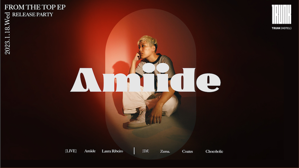 AMIIDE「From The Top EP」 RELEASE PARTY